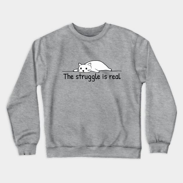 The Struggle is Real Crewneck Sweatshirt by ThePawPrintShoppe